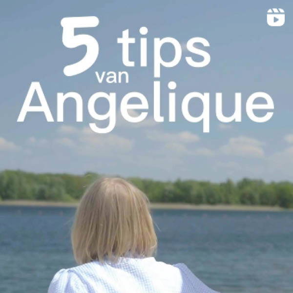 5 tips van angelique